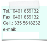 Tel.: 0461 659132
Fax. 0461 659132
Cell.: 335 5618232
e-mail: Pult@hotmail.com